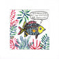 A square art print featuring a colorful hand-drawn fish surrounded by stylized underwater plants on a white background, with a speech bubble that reads, 'UNDIAGNOSED BUT THE SYMPTOMS ARE THRIVING!!'.