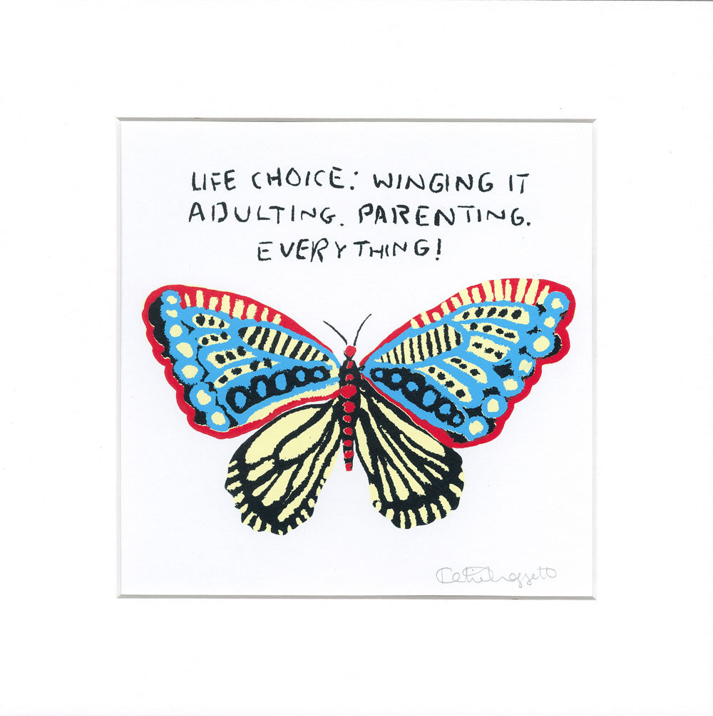 A square art print featuring a colorful illustrated butterfly with blue, red, black, and cream wings on a white background, with handwritten text above reading, 'LIFE CHOICE: WINGING IT ADULTING. PARENTING.