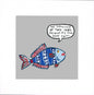A square art print featuring a stylized blue fish with red and white striped fins and a speech bubble that reads, 'NO SCROLLING AT THIS TABLE, PRETEND IT'S 1994 AND TALK!' on a grey background.