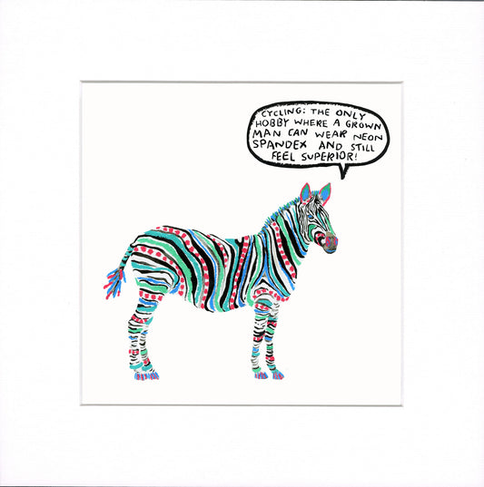 A square art print featuring a stylized zebra covered in colorful neon-like stripes in blue, green, pink, red, and black, with a speech bubble above it containing handwritten text. The print is centered on a white background with a wide white border.