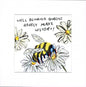 A square art print with a white border featuring a hand-drawn illustration of a yellow and black bumblebee on white daisies with yellow centers. Above the illustration, black handwritten text reads, 'WELL BEHAVED QUEENS RARELY MAKE HISTORY!'.